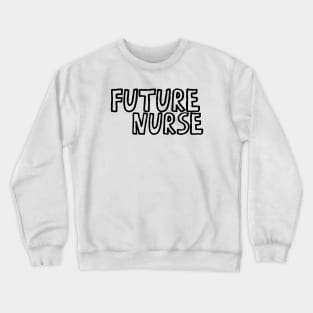 Future Nurse Crewneck Sweatshirt